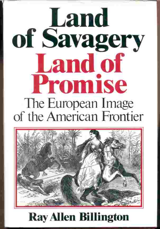 Image for LAND OF SAVAGERY, LAND OF PROMISE The European Image of the American Frontier in the Nineteenth Century
