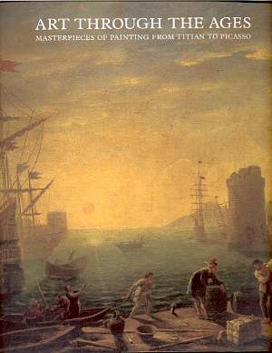 Image for ART THROUGH THE AGES Masterpieces of Painting from Titian to Picasso
