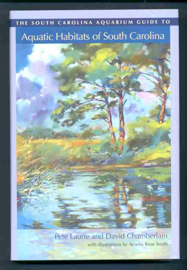 Image for THE SOUTH CAROLINA AQUARIUM GUIDE TO AQUATIC HABITATS OF SOUTH CAROLINA