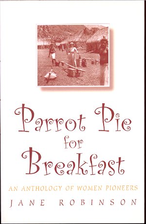 Image for PARROT PIE FOR BREAKFAST An Anthology of Women Pioneers