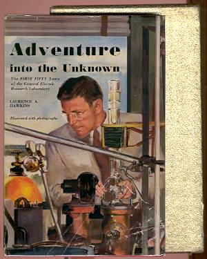 Image for ADVENTURE INTO THE UNKNOWN The First Fifty Years of the General Electric Research Laboratory