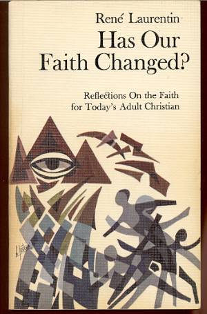 Image for HAS OUR FAITH CHANGED? : REFLECTIONS ON THE FAITH FOR TODAY'S ADULT CHRISTIAN