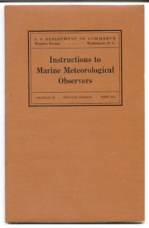 Image for INSTRUCTIONS TO MARINE METEOROLOGICAL OBSERVERS, CIRCULAR M, SEVENTH EDITION, JUNE 1941