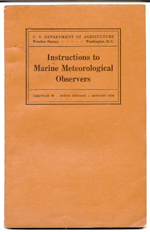 Image for INSTRUCTIONS TO MARINE METEOROLOGICAL OBSERVERS, CIRCULAR M, SIXTH EDITION, JANUARY 1938