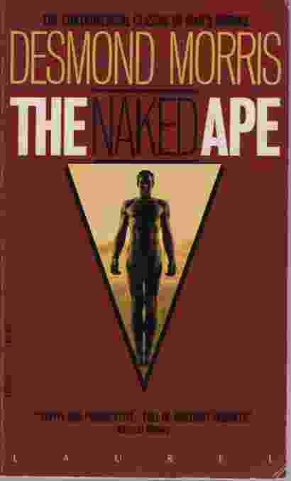 Image for THE NAKED APE A Zoologist's Study of the Human Animal