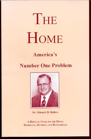 Image for THE HOME - AMERICA'S NUMBER ONE PROBLEM A Biblical Study on the Home, Marriage, Divorce, and Remarriage