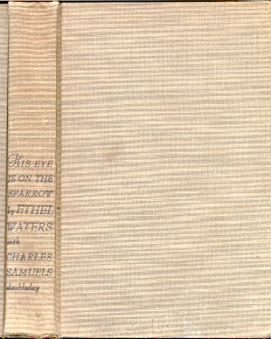 Image for HIS EYE IS ON THE SPARROW An Autobiography of Ethel Waters