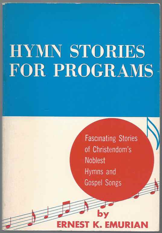 Image for HYMN STORIES FOR PROGRAMS Fascinating Stories of Christendom's Noblest Hymns and Gospel Songs