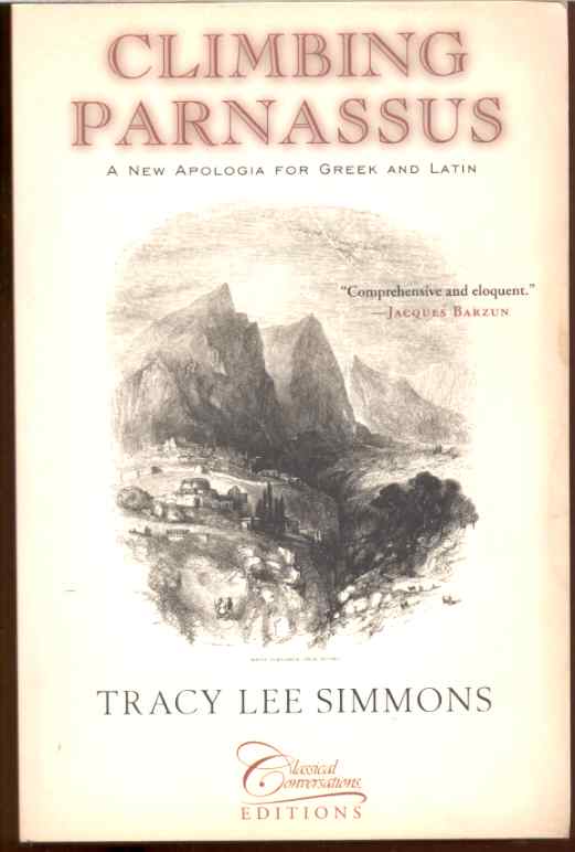 Image for CLIMBING PARNASSUS A New Apologia for Greek and Latin