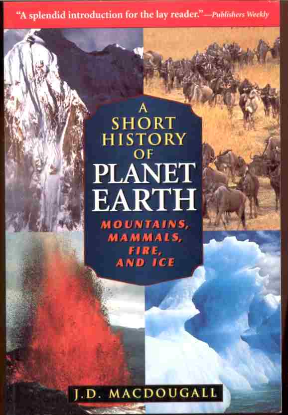 Image for A SHORT HISTORY OF PLANET EARTH Mountains, Mammals, Fire and Ice