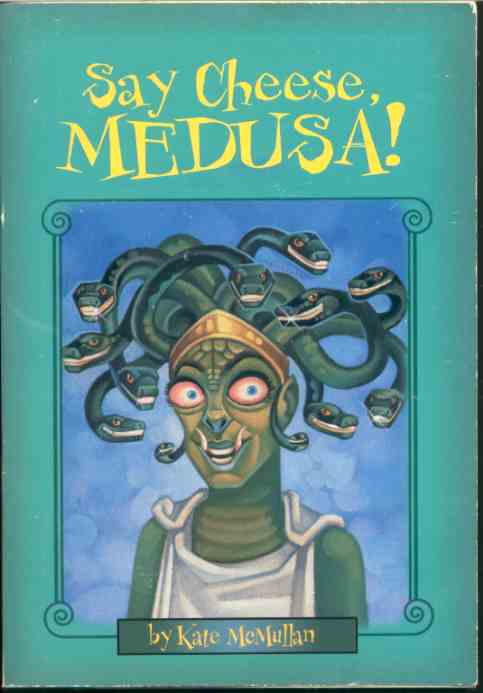 Image for SAY CHEESE, MEDUSA!