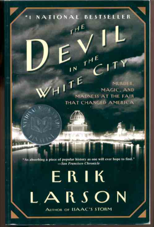 Image for THE DEVIL IN THE WHITE CITY Murder, Magic, and Madness at the Fair that Changed America