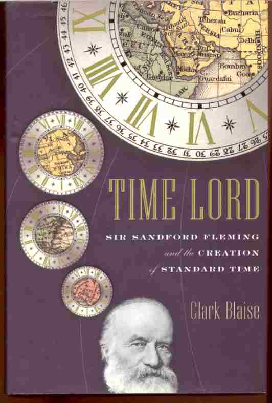 Image for TIME LORD Sir Sandford Fleming and the Creation of Standard Time