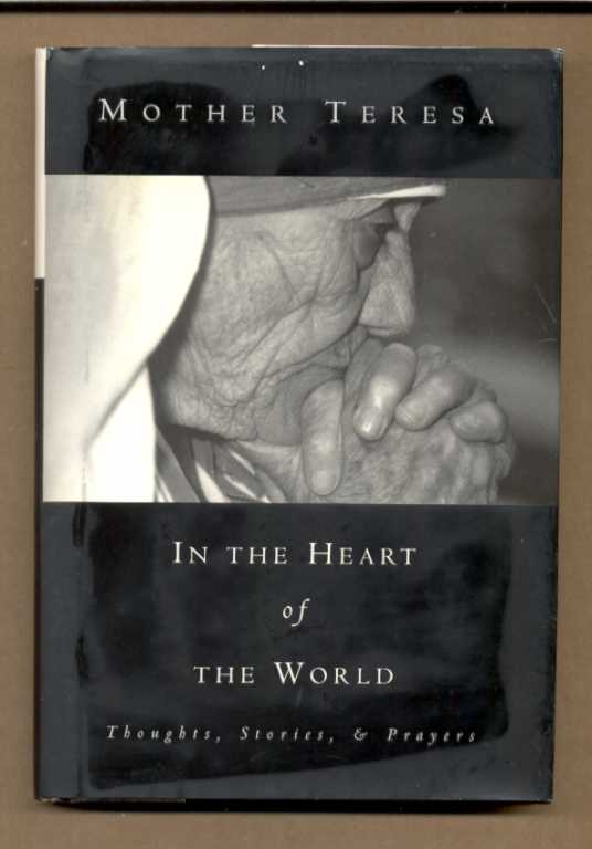Image for IN THE HEART OF THE WORLD Thoughts, Stories and Prayers