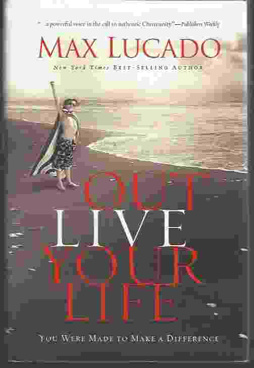 Image for OUTLIVE YOUR LIFE You Were Made to Make A Difference