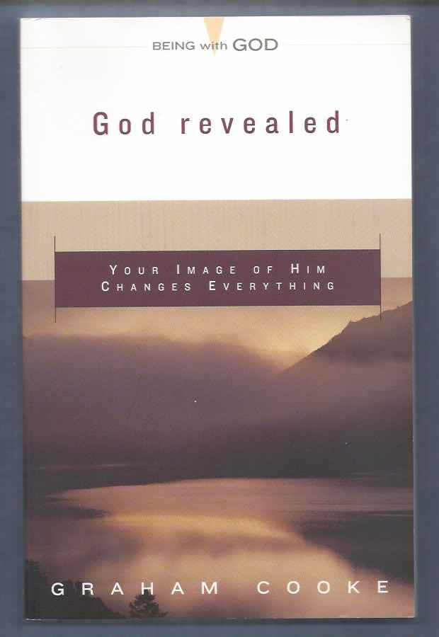 Image for GOD REVEALED Your Image of Him Changes Everything