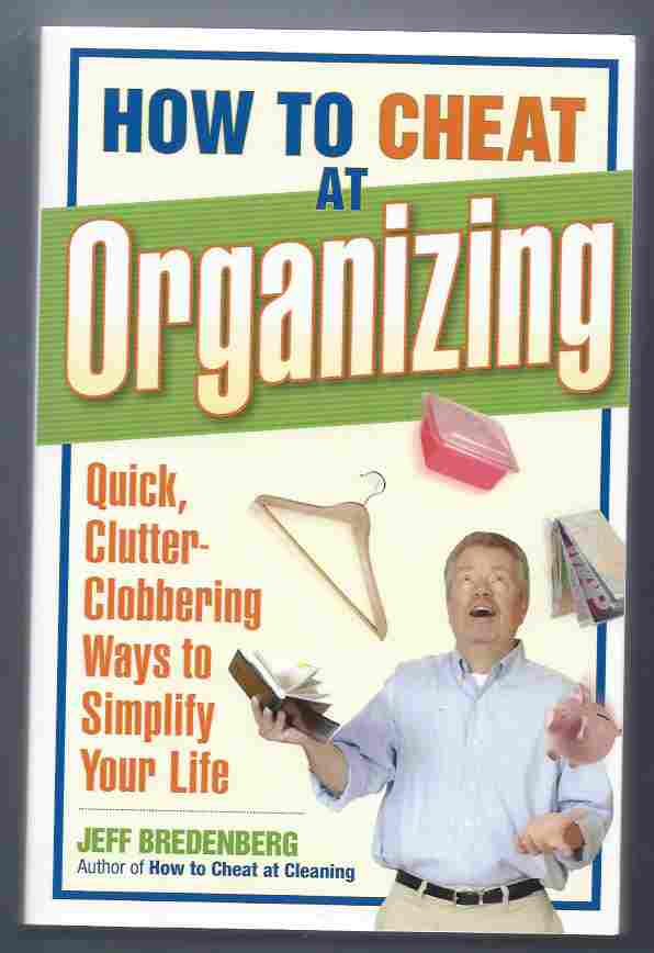 Image for HOW TO CHEAT AT ORGANIZING Quick, Clutter-Clobbering Ways to Simplify Your Life
