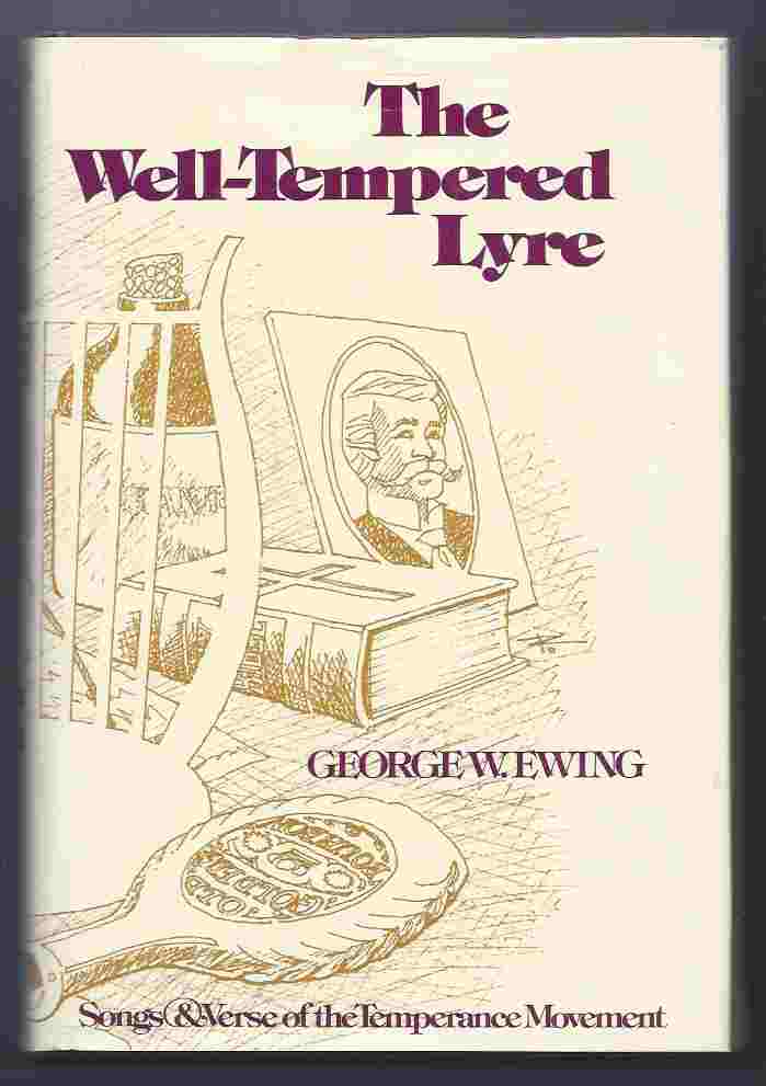 Image for THE WELL-TEMPERED LYRE Songs and Verse of the Temperance Movement