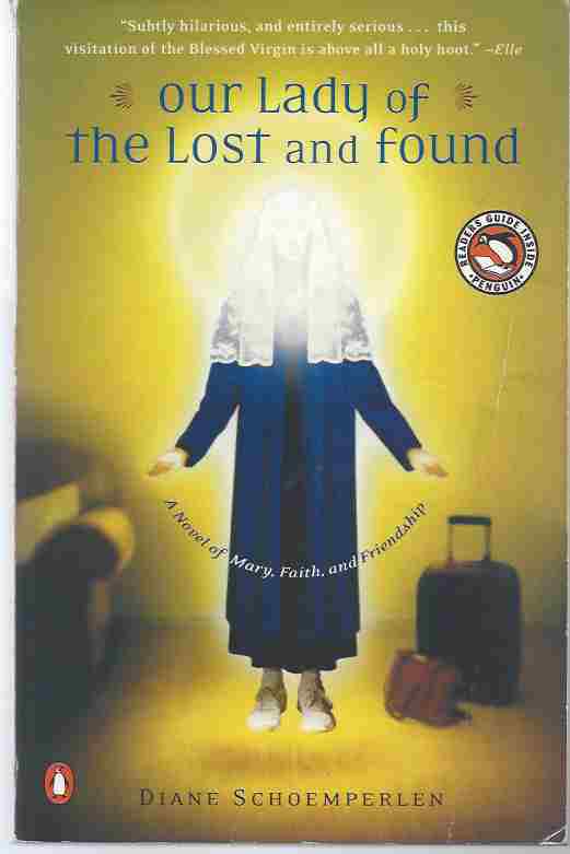 Image for OUR LADY OF THE LOST AND FOUND A Novel of Mary, Faith, and Friendship