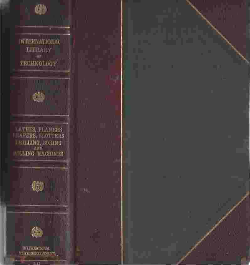 Image for INTERNATIONAL LIBRARY OF TECHNOLOGY: LATHE WORK, PLANER WORK, SHAPER AND SLOTTER WORK, DRILLING AND BORING, MILLING MACHINES