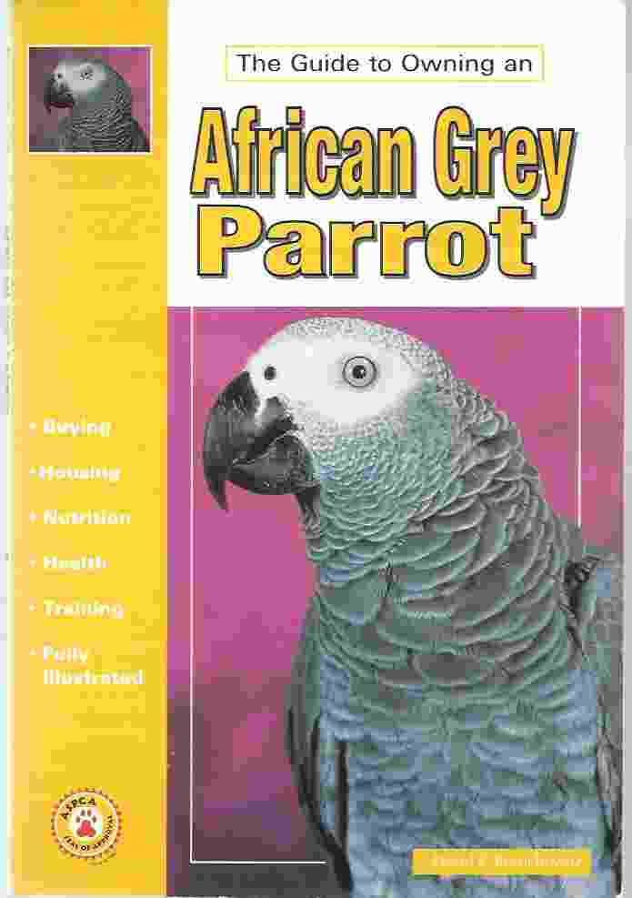 Image for THE GUIDE TO OWNING AN AFRICAN GREY PARROT