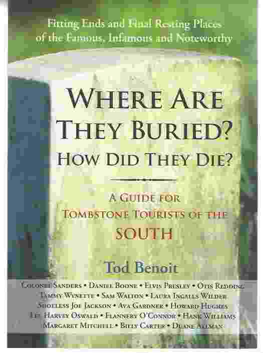 Image for WHERE ARE THEY BURIED? HOW DID THEY DIE? A Guide for Tombstone Tourists of the South