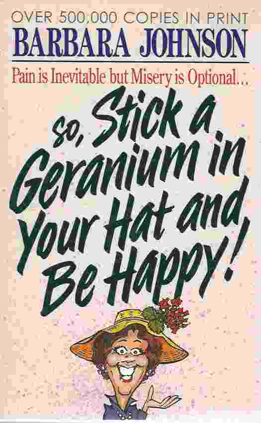 Image for SO, STICK A GERANIUM IN YOUR HAT AND BE HAPPY!
