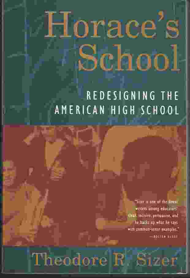 Image for HORACE'S SCHOOL Redesigning the American High School
