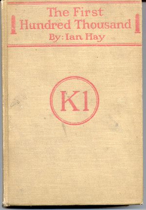 Image for THE FIRST HUNDRED THOUSAND: BEING THE UNOFFICIAL CHRONICLE OF A UNIT OF "K (1) "