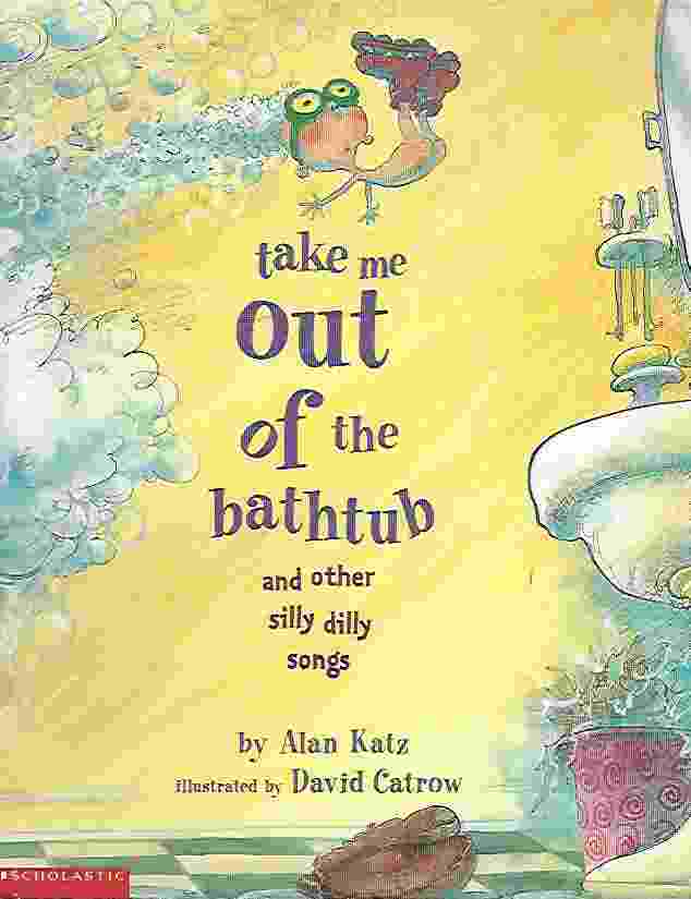 Image for TAKE ME OUT OF THE BATHTUB AND OTHER SILLY DILLY SONGS