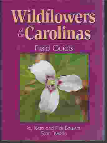 WILDFLOWERS OF THE CAROLINAS FIELD GUIDE Image for WILDFLOWERS OF THE CAROLINAS FIELD GUIDE
