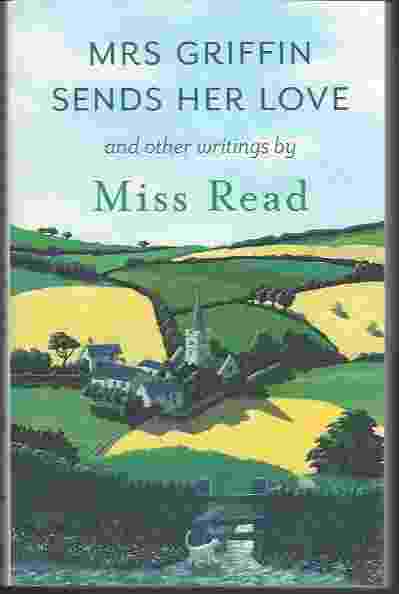 Image for MRS GRIFFIN SENDS HER LOVE AND OTHER WRITINGS BY MISS READ