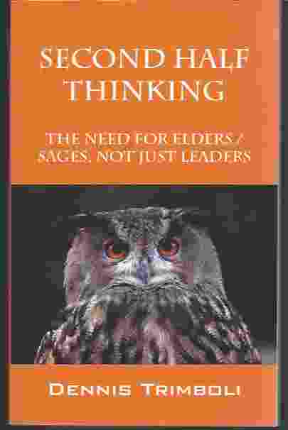 Image for SECOND HALF THINKING The Need for Elders / Sages, Not Just Leaders