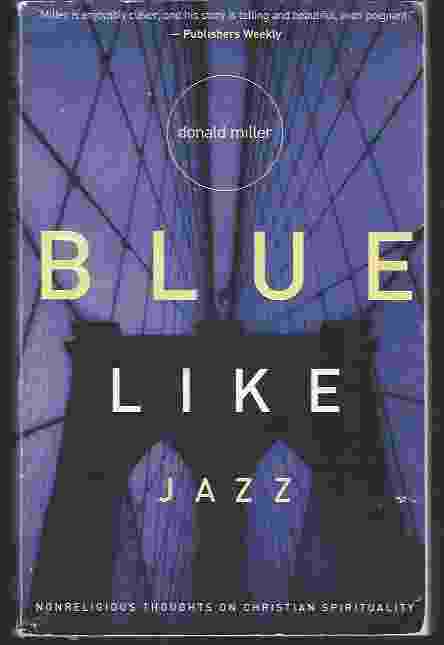 Image for BLUE LIKE JAZZ Nonreligious Thoughts on Christian Spirituality