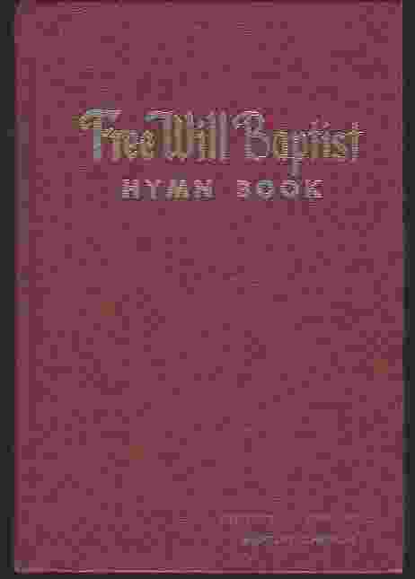 Image for FREE WILL BAPTIST HYMN BOOK