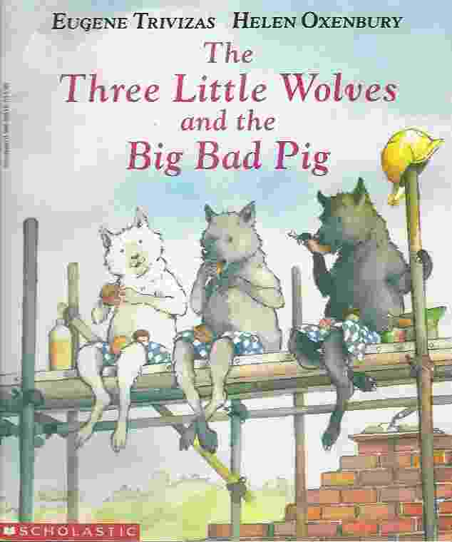Image for THE THREE LITTLE WOLVES AND THE BIG BAD PIG
