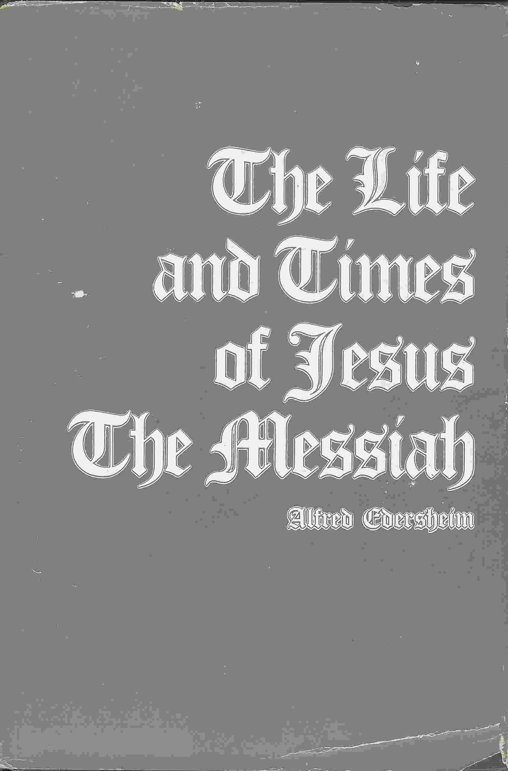 Image for THE LIFE AND TIMES OF JESUS THE MESSIAH