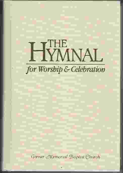 THE HYMNAL FOR WORSHIP & CELEBRATION Containing Scriptures from the New American Standard Bible, Revised Standard Version, the Holy Bible, New International Version, the New King James Version Image for THE HYMNAL FOR WORSHIP & CELEBRATION Containing Scriptures from the New American Standard Bible, Revised Standard Version, the Holy Bible, New International Version, the New King James Version