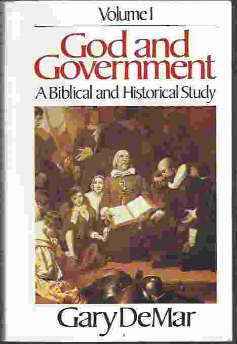 GOD AND GOVERNMENT, VOL. 1 A Biblical and Historical Study Image for GOD AND GOVERNMENT, VOL. 1 A Biblical and Historical Study