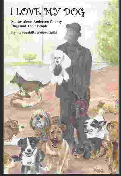 Image for I LOVE MY DOG Stories about Anderson County Dogs and Their People