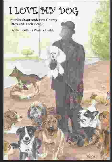 Image for I LOVE MY DOG Stories about Anderson County Dogs and Their People