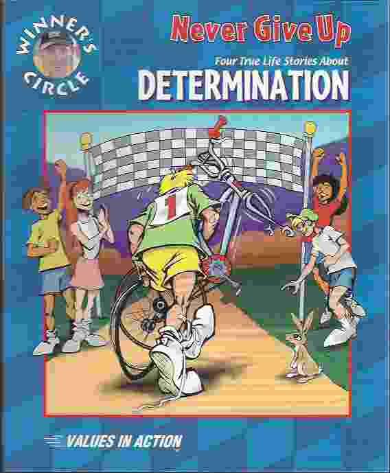 Image for NEVER GIVE UP Four True Life Stories About Determination