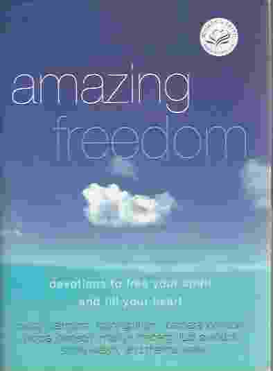 Image for AMAZING FREEDOM Devotions to Free Your Spirit and Fill Your Heart