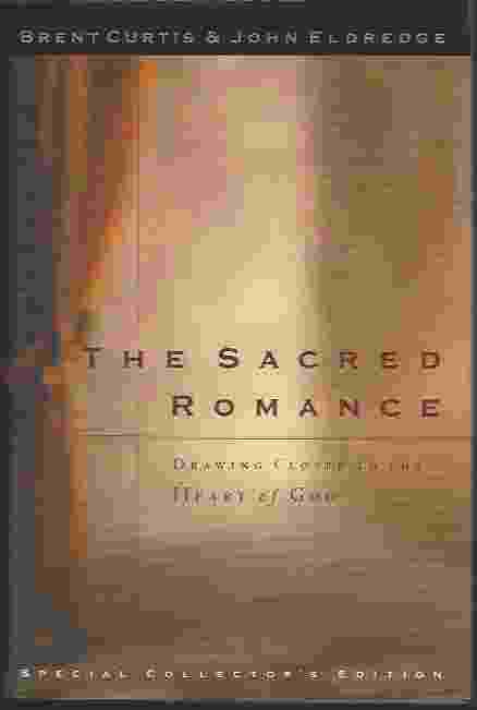 THE SACRED ROMANCE Drawing Closer to the Heart Of God Image for THE SACRED ROMANCE Drawing Closer to the Heart Of God