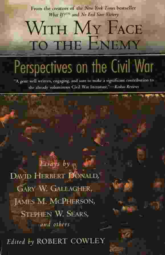 Image for WITH MY FACE TO THE ENEMY Perspectives on the Civil War