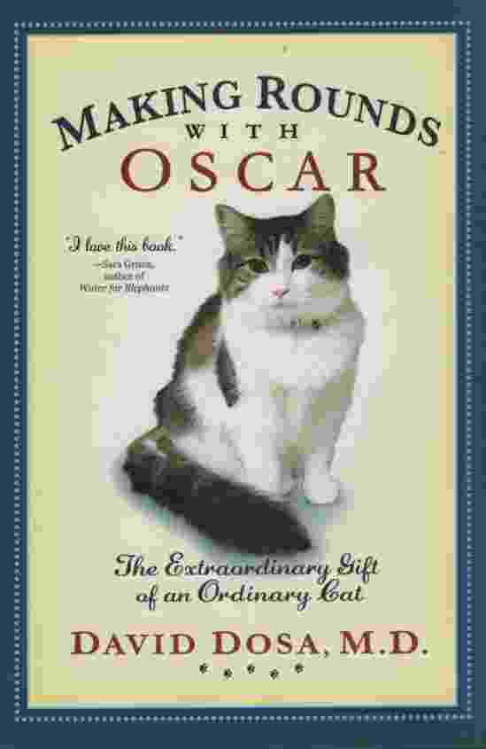 Image for MAKING ROUNDS WITH OSCAR The Extraordinary Gift of an Ordinary Cat