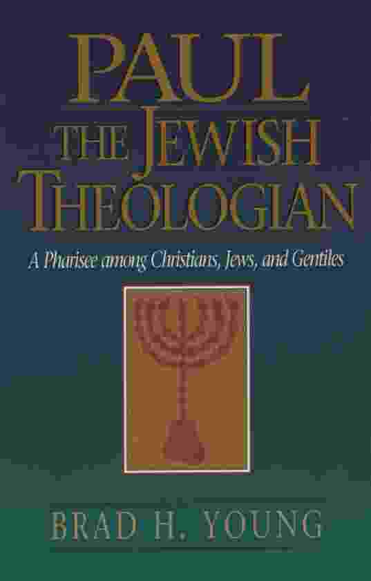 Image for PAUL THE JEWISH THEOLOGIAN A Pharisee Among Christians, Jews, and Gentiles