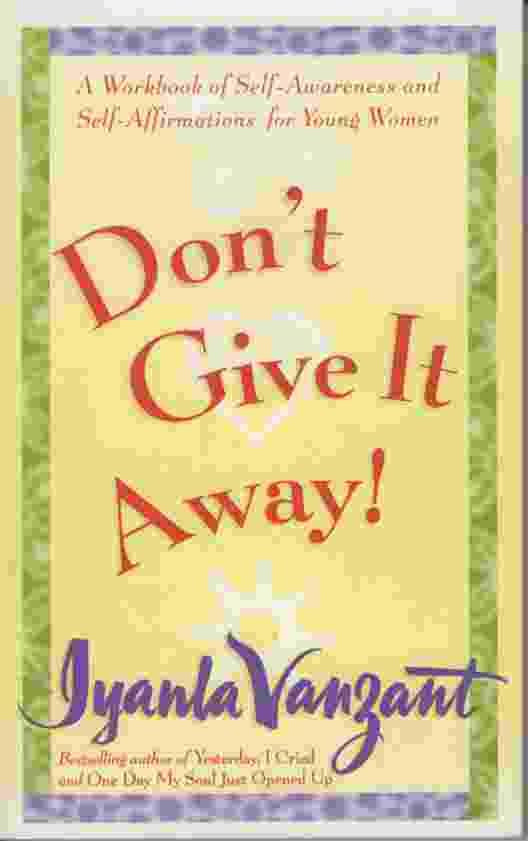 Image for DON'T GIVE IT AWAY! A Workbook of Self-Awareness and Self-Affirmations for Young Women