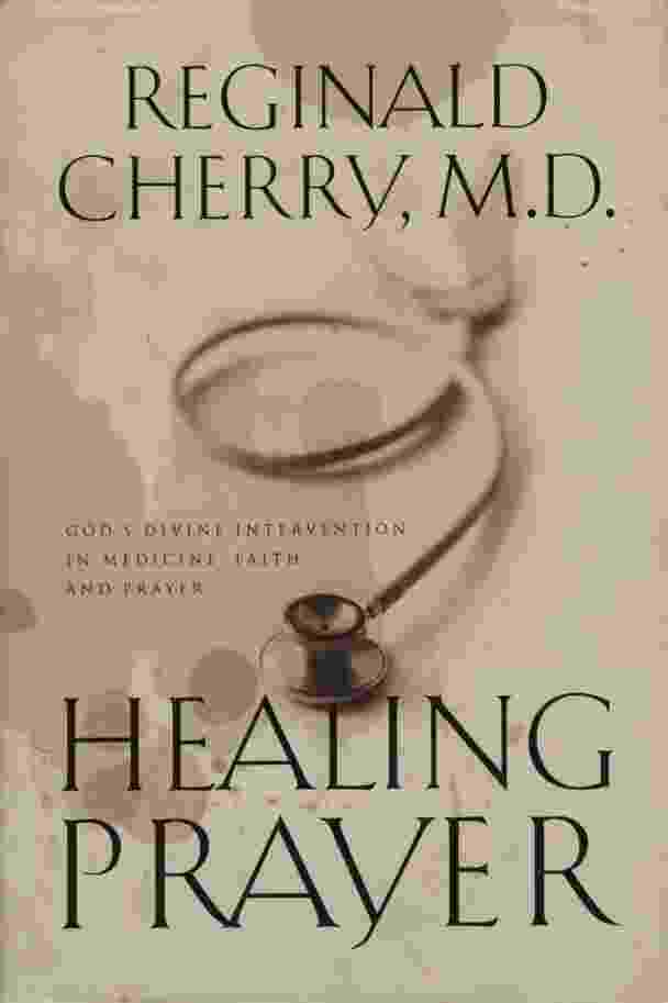 Image for HEALING PRAYER Gods Divine Intervention in Medicine, Faith, and Prayer