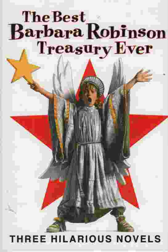 Image for BEST BARBARA ROBINSON TREASURY EVER Best Christmas Pageant Ever / the Best School Year Ever / My Brother Louis Stories